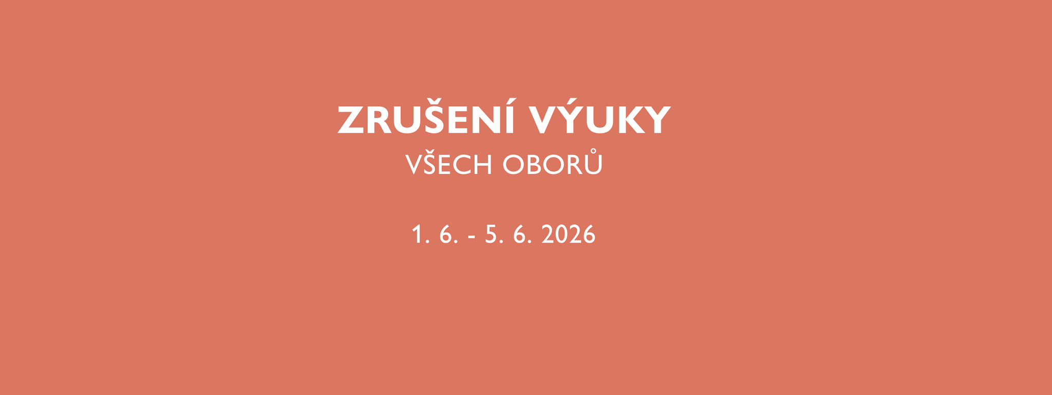 ZRUŠENÍ VÝUKY